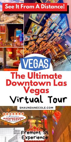 the ultimate downtown las vegas virtual tour with text that reads fremont street experience, the ultimate downtown las vegas virtual tour