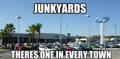 junkyards there's one in every town