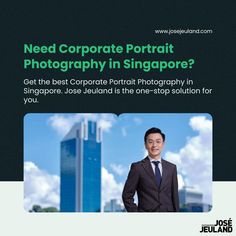 a man standing in front of a tall building with the words need corporate portrait photography in singapore?