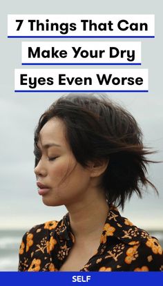 These habits can make your dry eyes even worse. It’s like pouring salt in a wound (in your eyes). Here's how to avoid them. Dry Eye Remedies, Crusty Eyes, Best Eye Drops, Chronic Dry Eye, Dry Eyes Causes, Dry Eye Symptoms, Everyday Habits, Natural Remedies For Migraines, Dry Nose