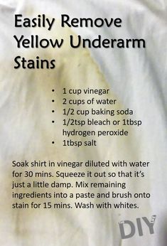 the instructions for how to remove yellow underarmm stains from clothes and other items