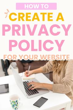 a woman sitting at a desk using a laptop computer with the title how to create a privacy policy for your website