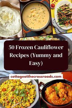 the collage shows different types of frozen cauliflower and other foods in bowls