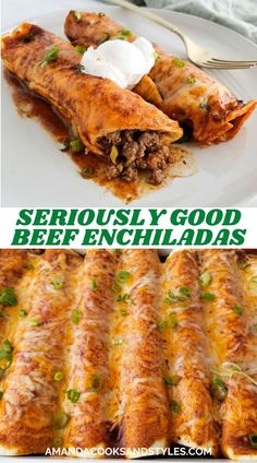 an image of some food that is on a plate and the words seriously good beef enchiladas