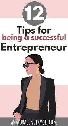 a woman wearing sunglasses with the words 12 tips for being a successful entrepreneur on it