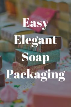 several soap bars stacked on top of each other with the words easy elegant soap packaging