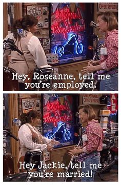 two women talking to each other in front of a tv screen with the words hey, roseanne tell me you're employ