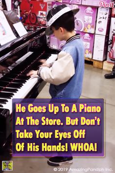 a young boy is playing the piano with an ad for his hands who he goes up to