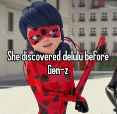 a ladybug with the caption she discovered delu before gen - z