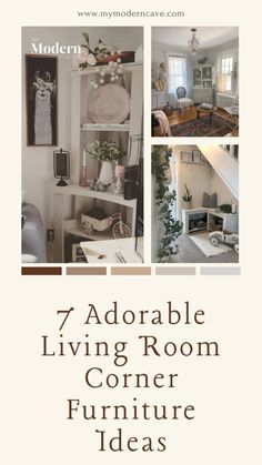 a collage of living room and dining room pictures with the words 7 adorable living room corner furniture ideas