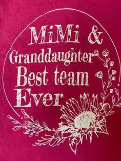 a pink shirt with the words gigi and granddaughter best team ever printed on it