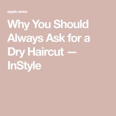 Why You Should Always Ask for a Dry Haircut — InStyle Dry Haircut, Getting A Haircut, A Bob, A Haircut, New Set, Bangs, Hair Cuts, Hair