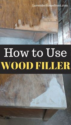 how to use wood filler on furniture with text overlay that reads, how to use wood filler