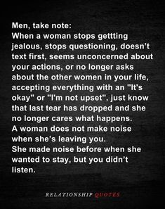 a black and white photo with the words, men, take notes when a woman stops getting