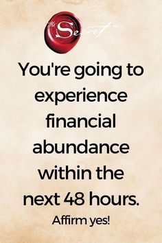 an advertisement with the words you're going to experience financial abundance within the next 48 hours