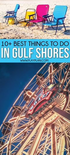 colorful chairs sitting on top of a beach next to a ferris wheel with the words 10 best things to do in gulf shores