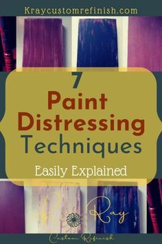 the words 7 paint distressing techniques easily explain