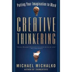 the book cover for creative thinking by michael michako, author of creativity and innovation