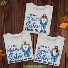 three t - shirts with the words i'm the oldest sister and daughter on them