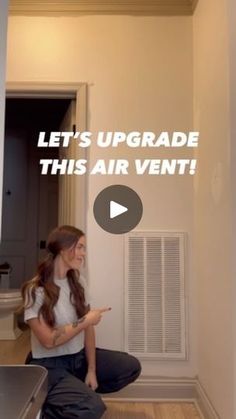 a woman sitting on the floor in front of an air conditioner with text reading let's upgrade this air vent