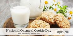 cookies and milk on a wooden plate with the words national oatmeal cookie day