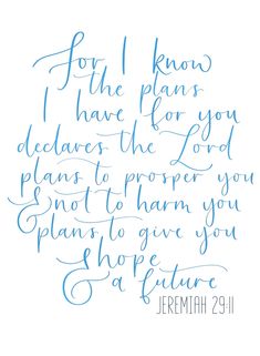 a handwritten bible verse with the words, for i know how to have plans for you