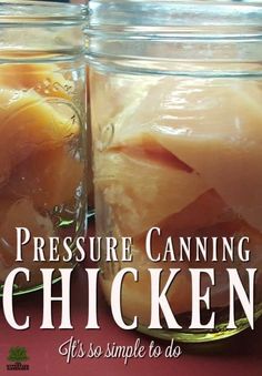 two jars filled with food sitting on top of a table next to each other and the words pressure canning chicken it's so simple to do