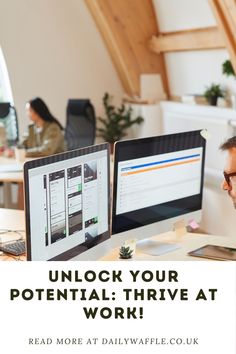 a man sitting at a desk in front of two computer monitors with the words unlock your potential