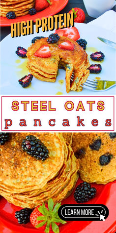 2 photos of "high protein steel oats pancakes", top photo of 3 stack of pancakes on white plate with berries around, lower photo with blackberries and a strawberry on a red plate.