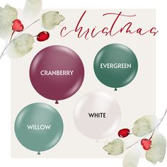 three balloons that say christmas, cranberry, evergreen, willow and white on them