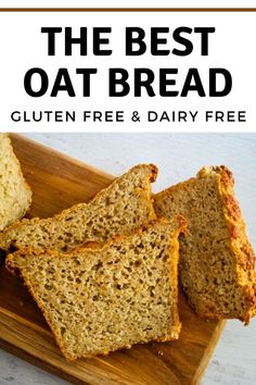 the best oat bread gluten free and dairy free is on a cutting board