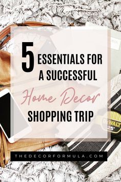 a purse with the words 5 essentials for a successful home decor shopping trip