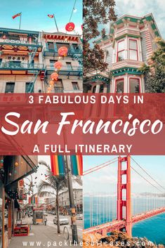 the golden gate bridge with text overlay reading 3 fabulous days in san francisco a full itinerary