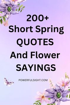 Inspirational Spring Quotes and Flower Sayings Inspirational Spring Quotes, Flower Sayings, Quotes About Spring, Quotes Flower, Quotes Nature