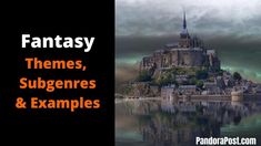 an image of a castle with the words fantasy themes, subgenes and examples