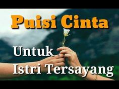 puisi cinta untuk istri | puisi untuk istri tercinta - YouTube Love Shayri, Today Quotes, Quotes, Movie Posters, Pins, Quick Saves, Film Posters