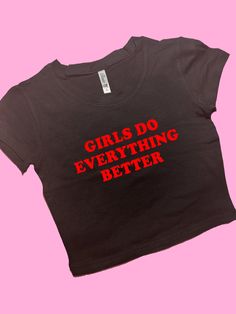 Girls Do Everything Better SNUG FIT Crop Top | Graphic Top | Gift For Her | Y2K Baby Tee | Y2K crop top | Gift for friend | Funny Slogan Comfy Top to Lounge in! Actual item may be lighter/darker than pictured. M A T E R I A L S - SNUG FIT - 100% RING SPUN COTTON - Shoulder Taping S I Z I N G - Size chart is available on our listing photos. S H I P P I N G  &  P R O D U C T I O N  T I M E - Production Time is 5 Business Days. (May be delayed during the Holiday Season) - Shipping Time is 2-6 Busin Funny Crop Tops, Cute Summer Shirts, Y2k Crop Top, Silly Clothes, Graphic Crop Top, Girls Crop Tops, Baby Tees Y2k, Y2k Baby Tee, Workout Crop Top