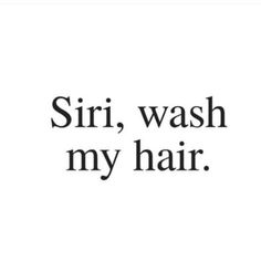 the words sir, wash my hair are in black and white on a white background