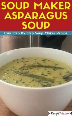 soup maker asparagus soup easy step by step maker recipe for soup making