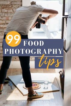 a woman taking pictures in front of a window with the words 99 food photography tips