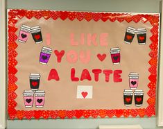 a valentine's day bulletin board with cups of coffee and hearts on it that says i like you a latte