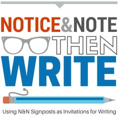 a poster with the words notice and note then write using n & n signs as invitations for writing