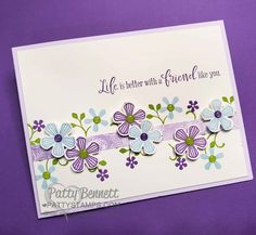 a handmade card with flowers on it and the words life is better with a friend