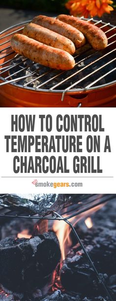 hot dogs on a grill with text overlay how to control temperature on a charcoal grill