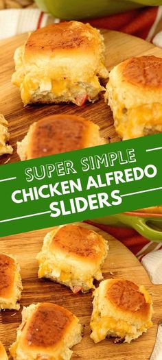 chicken alfredo sliders on a cutting board with the title super simple chicken alfredo sliders