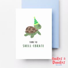 a card with a turtle wearing a party hat and the words time to shell - ebrate