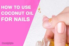 Coconut Oil For Nails Growth, Coconut Oil Nails, Oil For Nails, Nail Remedies, Nails After Acrylics, Tea Blends Recipes, Stronger Nails