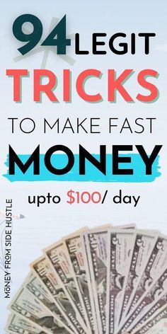 a poster with the words 9 legit tricks to make fast money upto $ 100 / day