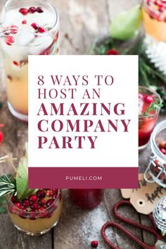 two glasses filled with drinks and the words 8 ways to host an amazing company party