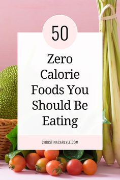 50 of the best zero calorie foods that are lowest in calories but highest in nutrients needed for health and weight loss. Eat these foods and get fit and healthy. Christina Carlyle, Zero Calorie Drinks, Low Calorie Fruits, Best Diet Foods, Healthy Low Calorie Meals, 1200 Calorie